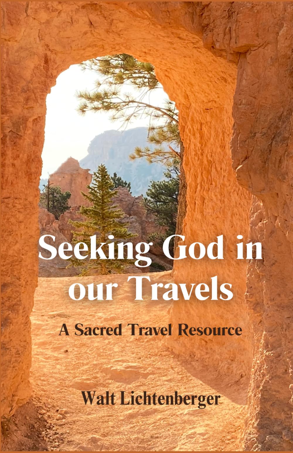 Seeking God in our Travels: A Sacred Travel Resource