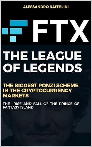 FTX The League Of Legends: The Biggest Ponzi scheme in