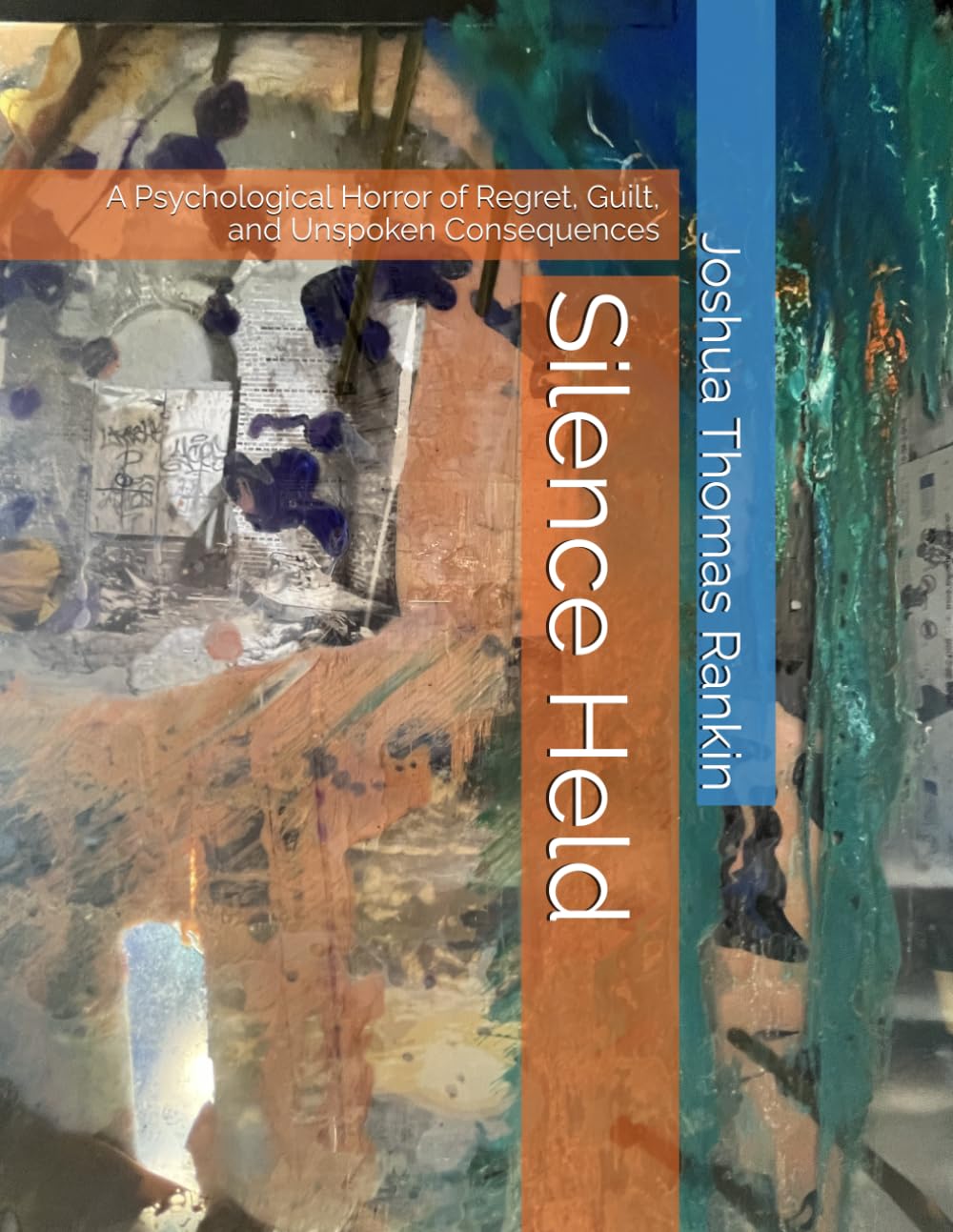 Silence Held: A Psychological Horror of Regret, Guilt, and Unspoken Consequences
