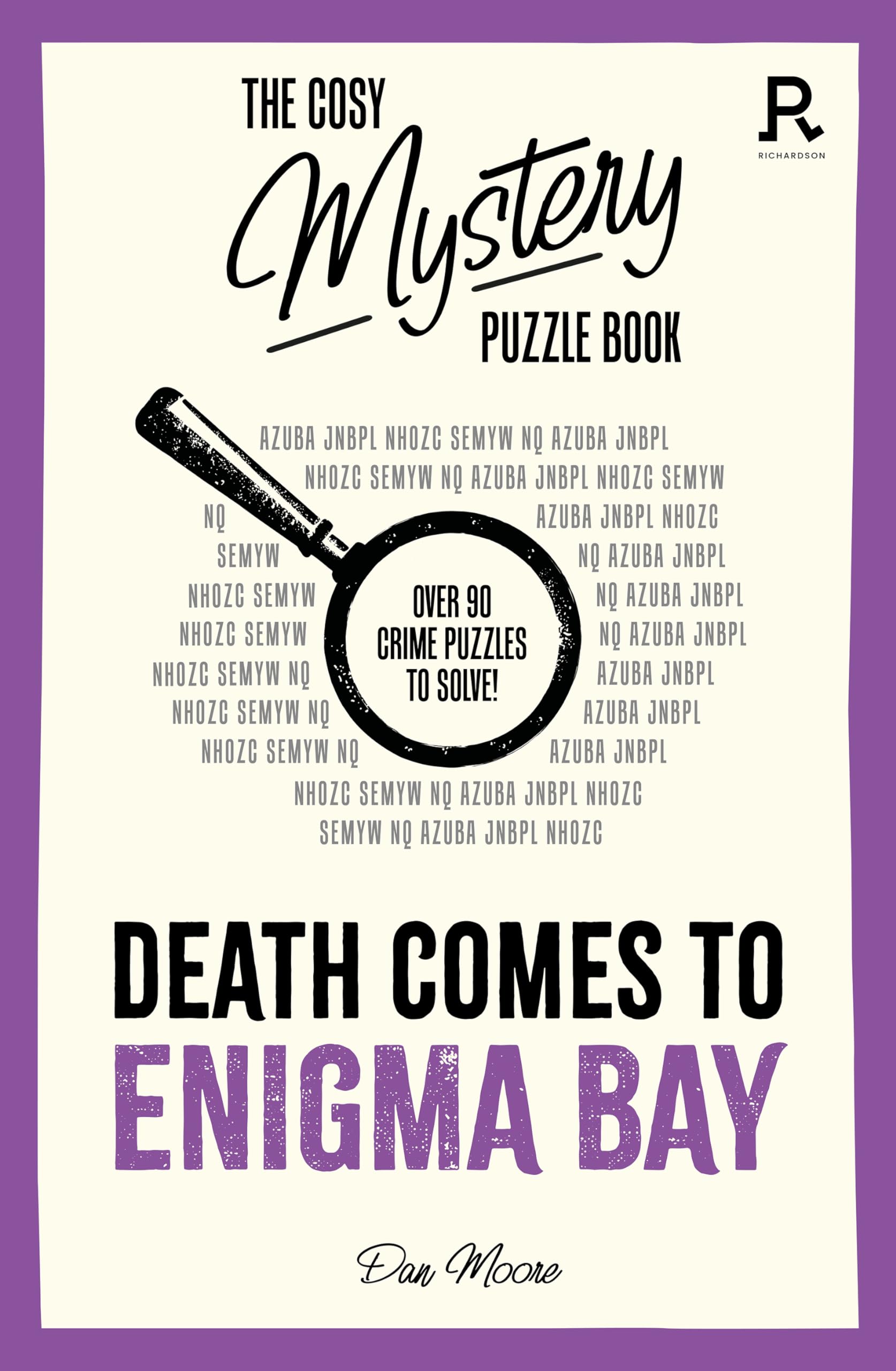 The Cosy Mystery Puzzle Book - Death Comes to Enigma Bay: Over 90 crime puzzles to solve!