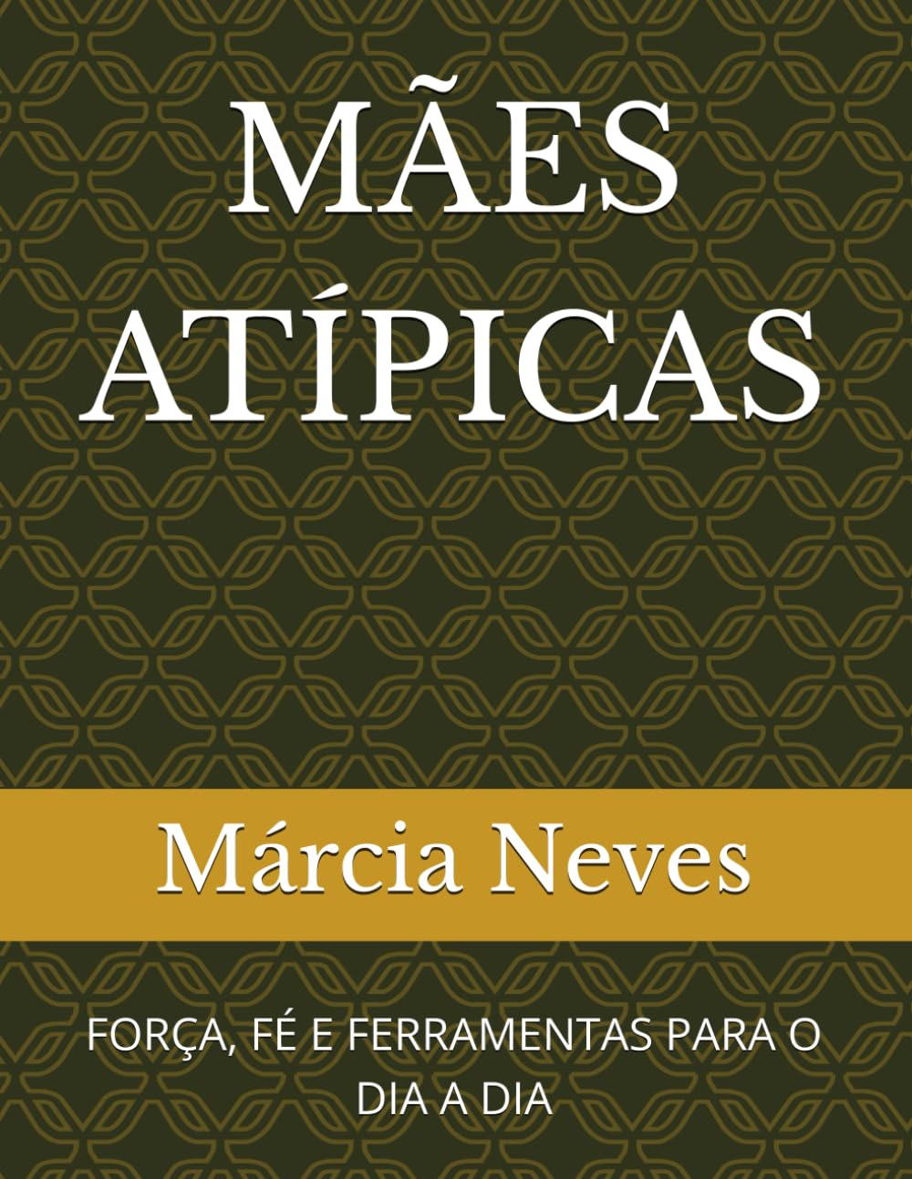 MÃES ATÍPICAS: FORÇA, FÉ E FERRAMENTAS PARA O DIA A DIA