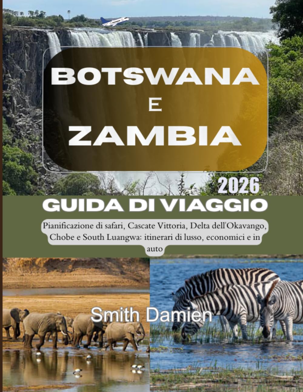 BOTSWANA E ZAMBIA 2026: Pianificazione di safari, Cascate Vittoria, Delta dell'Okavango, Chobe e South Luangwa: itinerari di lusso, economici e in auto