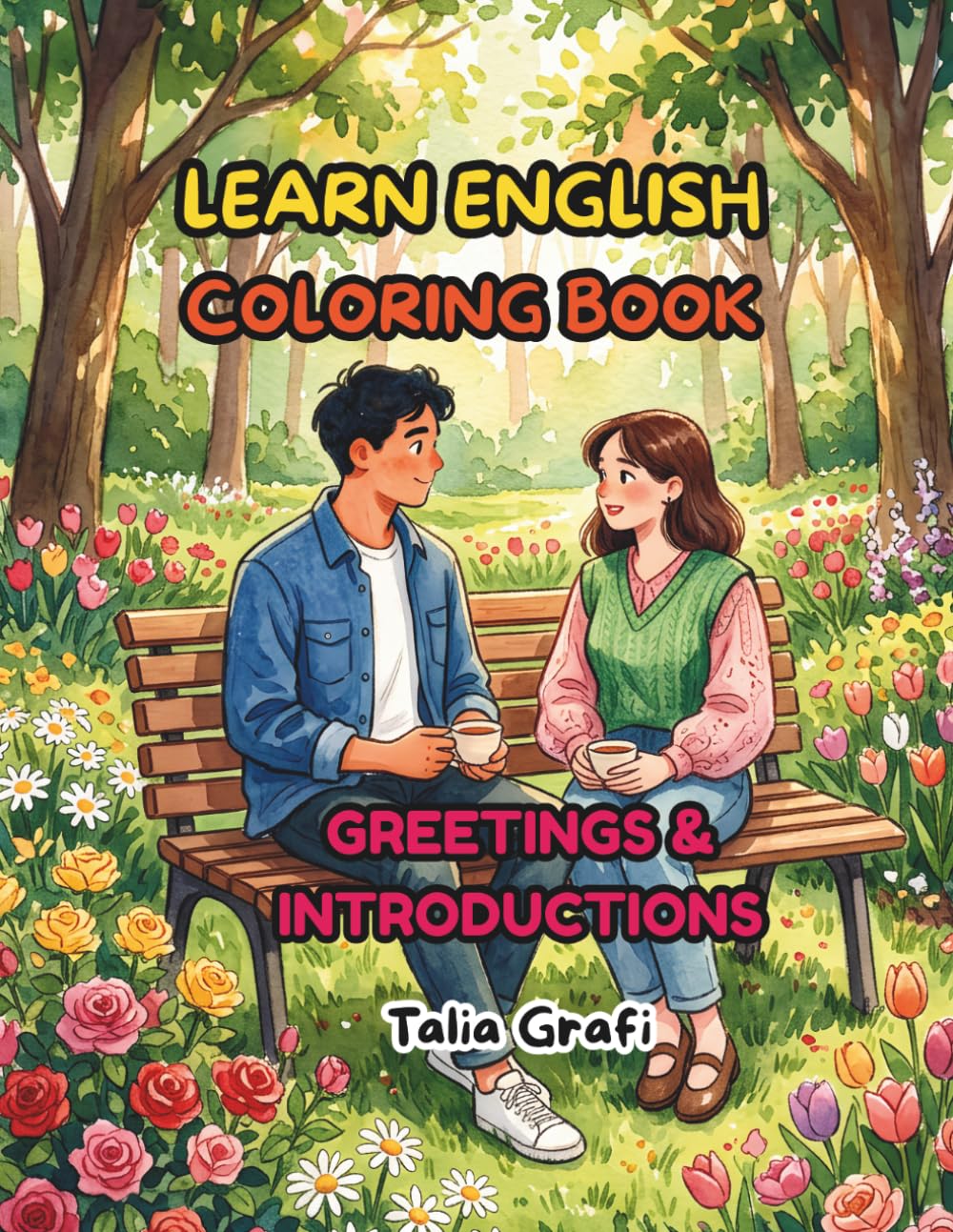 LEARN ENGLISH. COLORING BOOK. GREETINGS & INTRODUCTIONS (Color To Learn English Vocabulary.)
