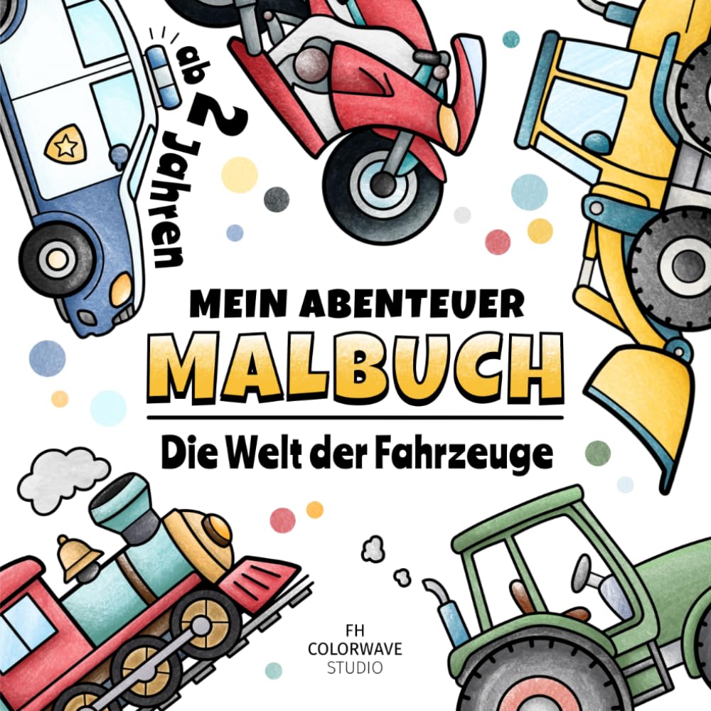 Fahrzeuge Malbuch für Kinder ab 2 Jahren: Autos, Bagger, Traktoren, Feuerwehr & LKW | 50 einfache Ausmalbilder mit dicken Linien | Malbuch für Jungen ... Abenteuer Malbuch – Malbücher für Kinder)
