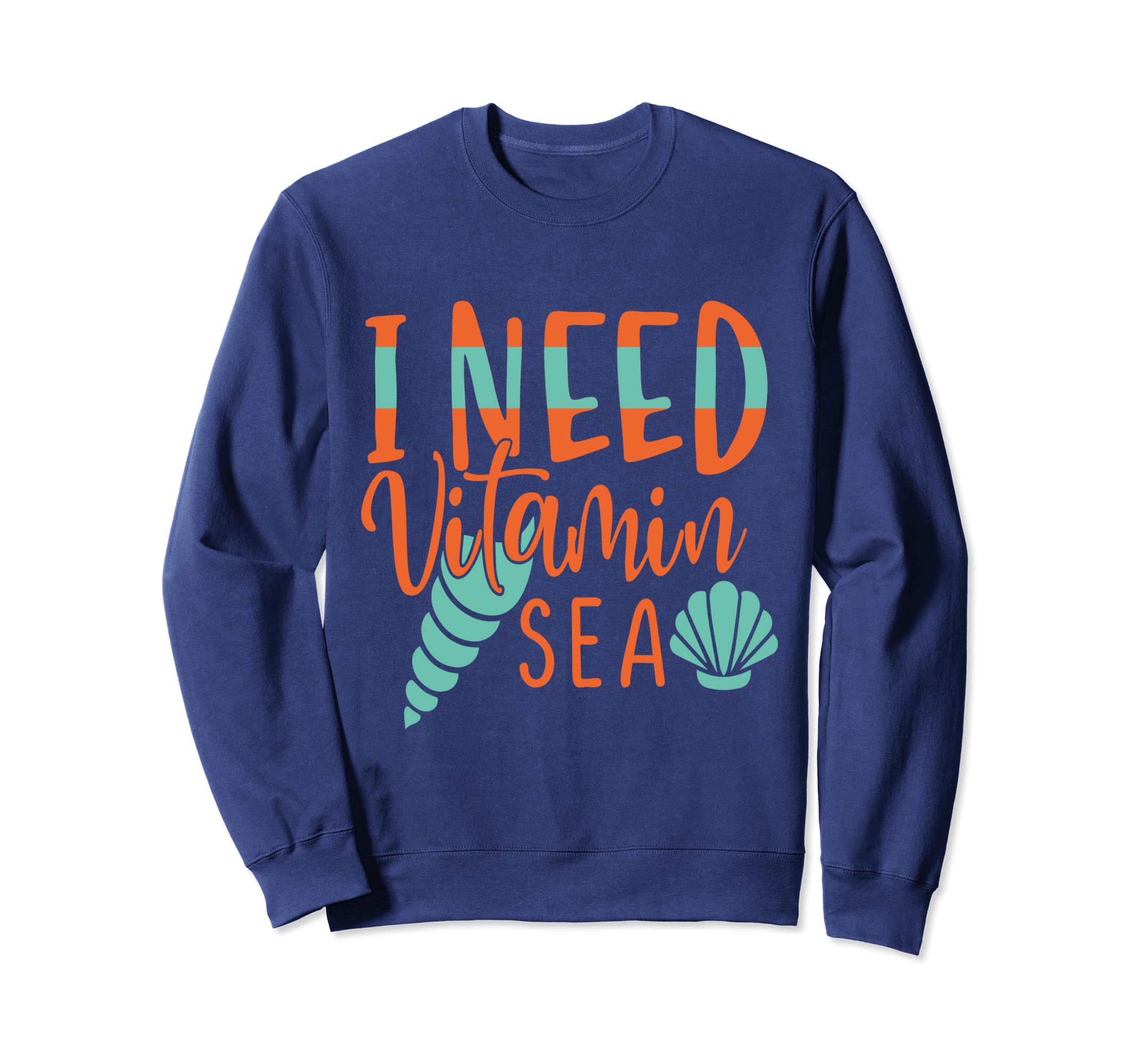 I Need Vitamin Sea-Fun Summertime Vacay Tee Sweatshirt
