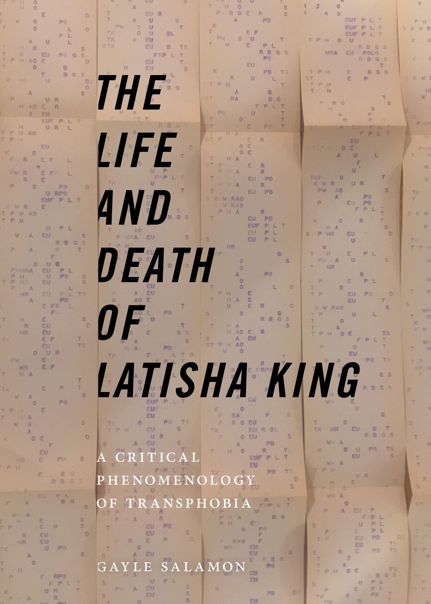The Life and Death of Latisha King: A Critical Phenomenology of Transphobia (Sexual Cultures Book 10)