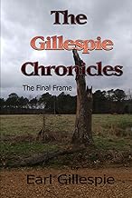 The Gillespie Chronicles, The Final Frame