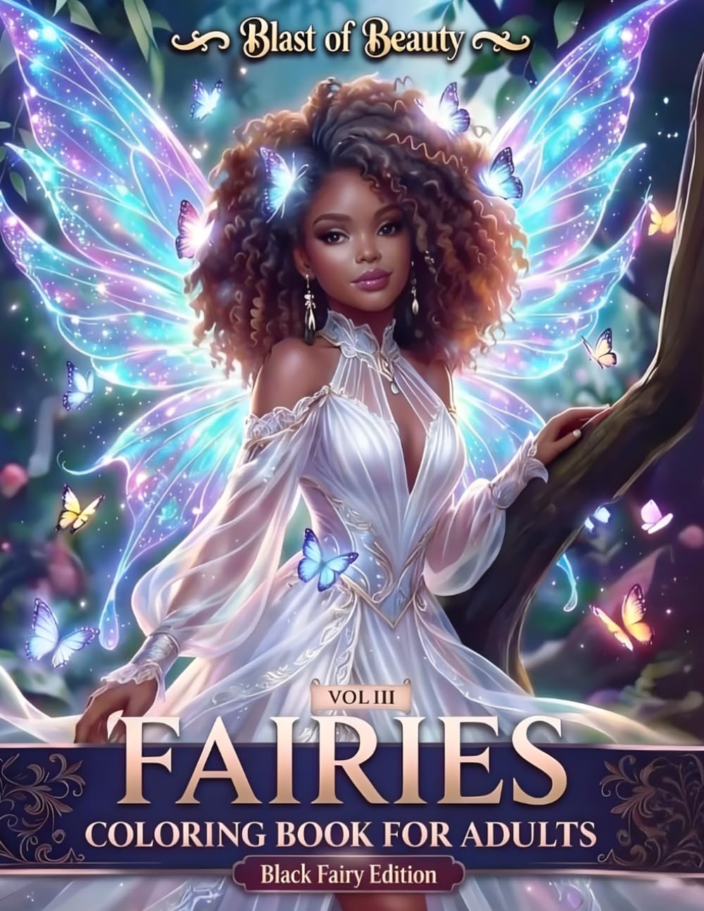 Blast of Beauty Fairies Coloring Book for Adults: Stunning Fantasy Fairyland Illustrations Featuring Beautiful Magical Black Fairies, Castles and ... for Mindfulness and Relaxation. ( Vol. III )