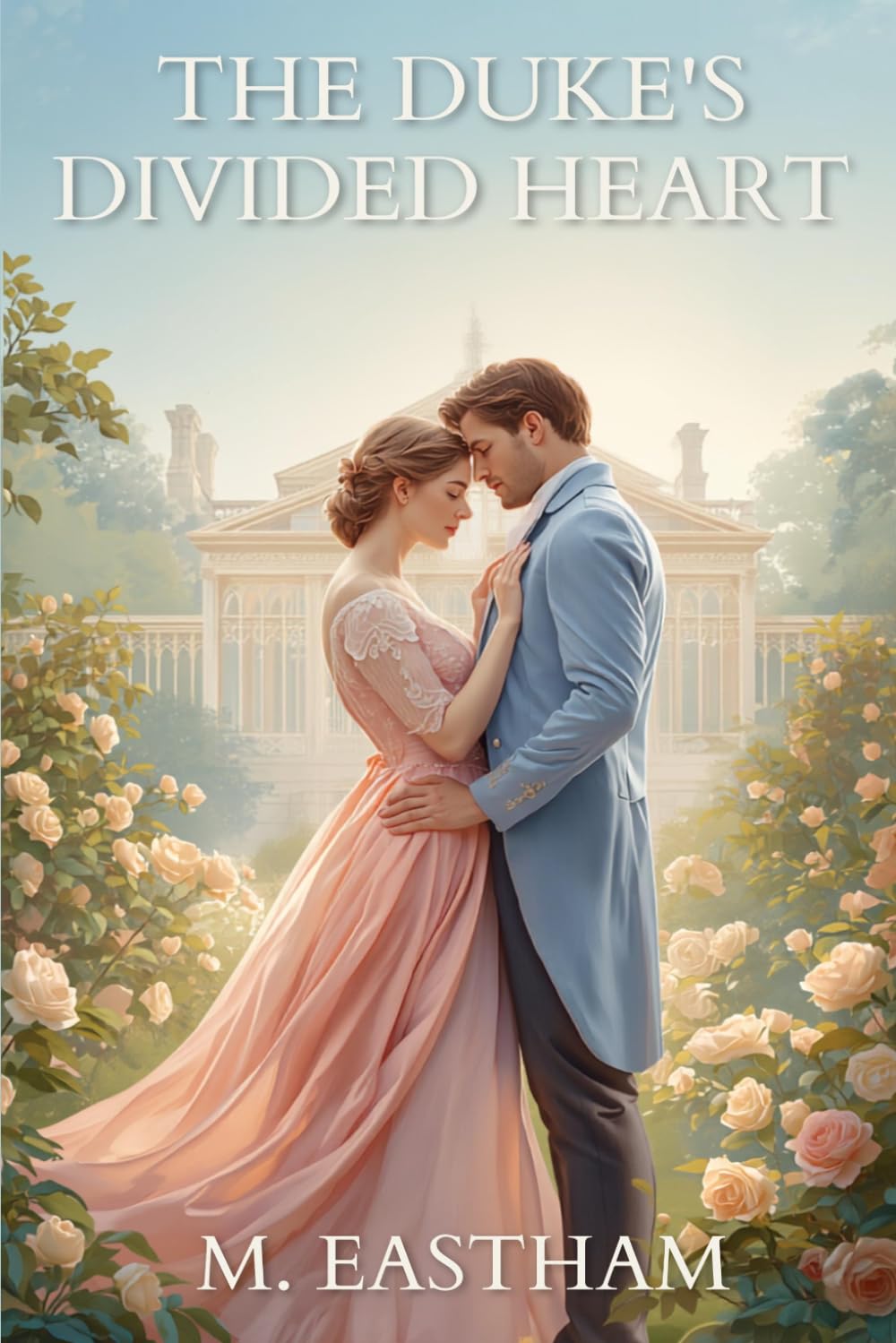 The Duke's Divided Heart: A Regency Enemies to Lovers Romance of Scandal and Second Chances