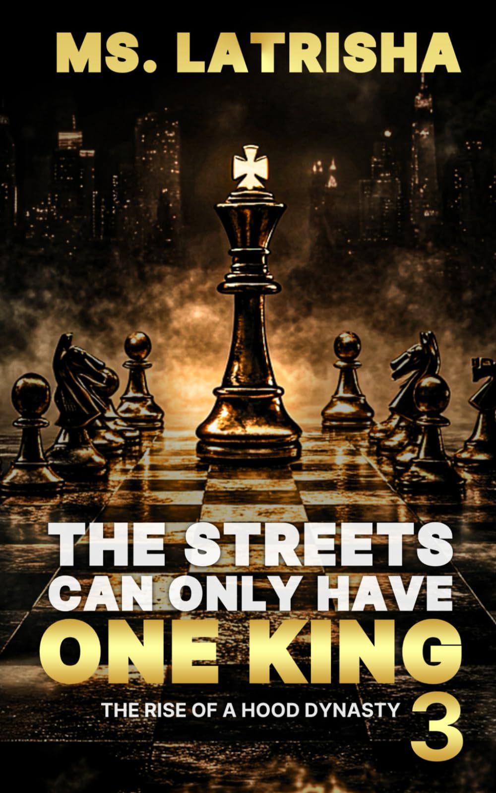 The Streets Can Only Have One King 3 (The True Kings of Dallas Series)
