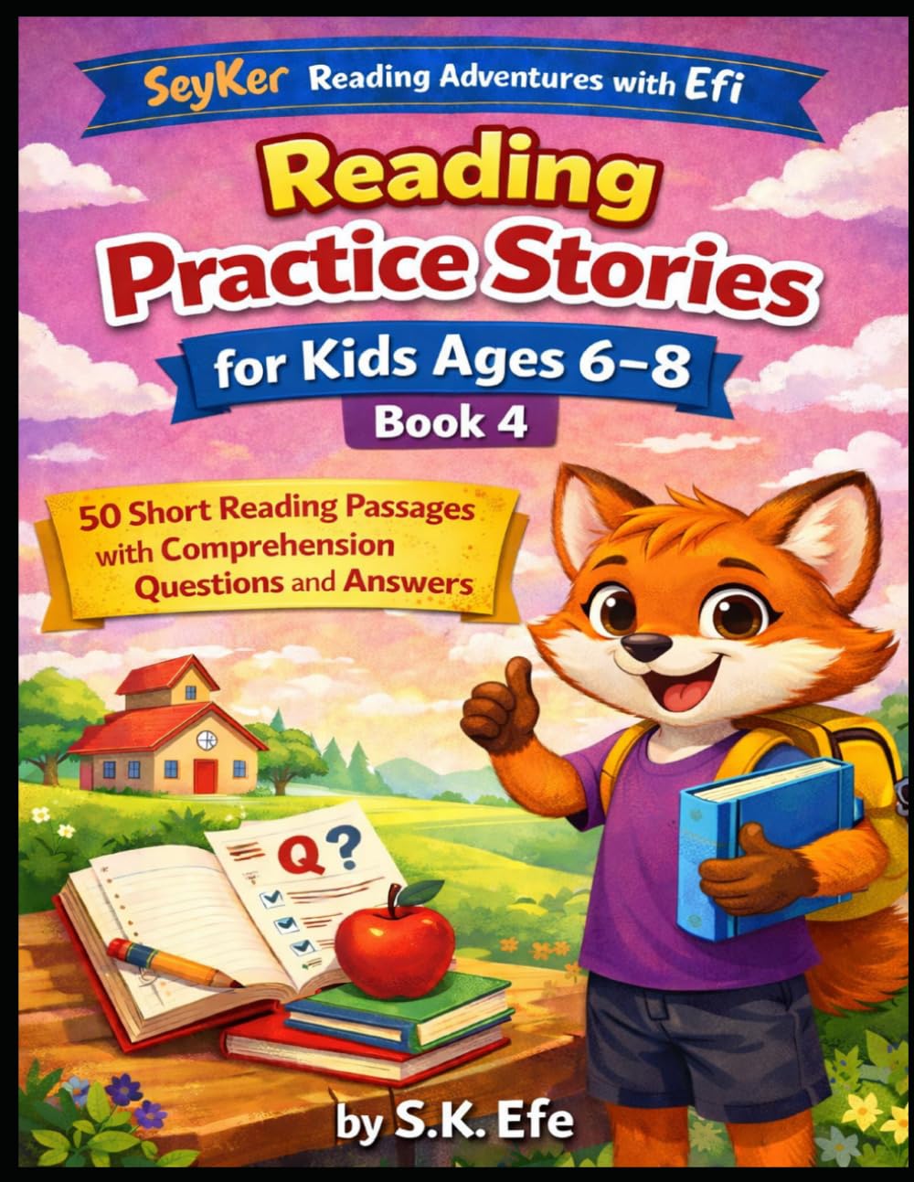 Reading Practice Stories for Kids Ages 6–8: 50 Short Reading Passages with Comprehension Questions and Answers (SeyKer Reading Adventures with Efi)