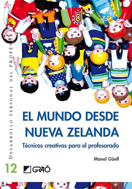 Portada de El Mundo Desde Nueva Zelanda: Tecnicas Creativas para el Profesor Ado