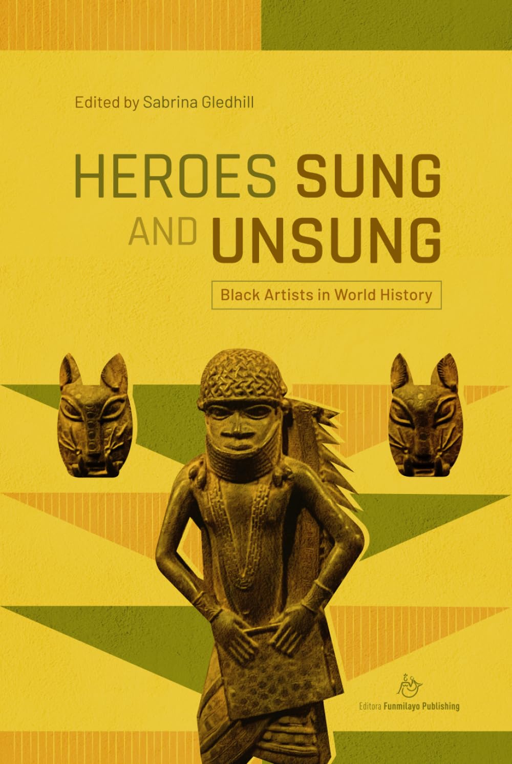 Heroes Sung and Unsung: Black Artists in World History (Unsung Heroes in Black History)