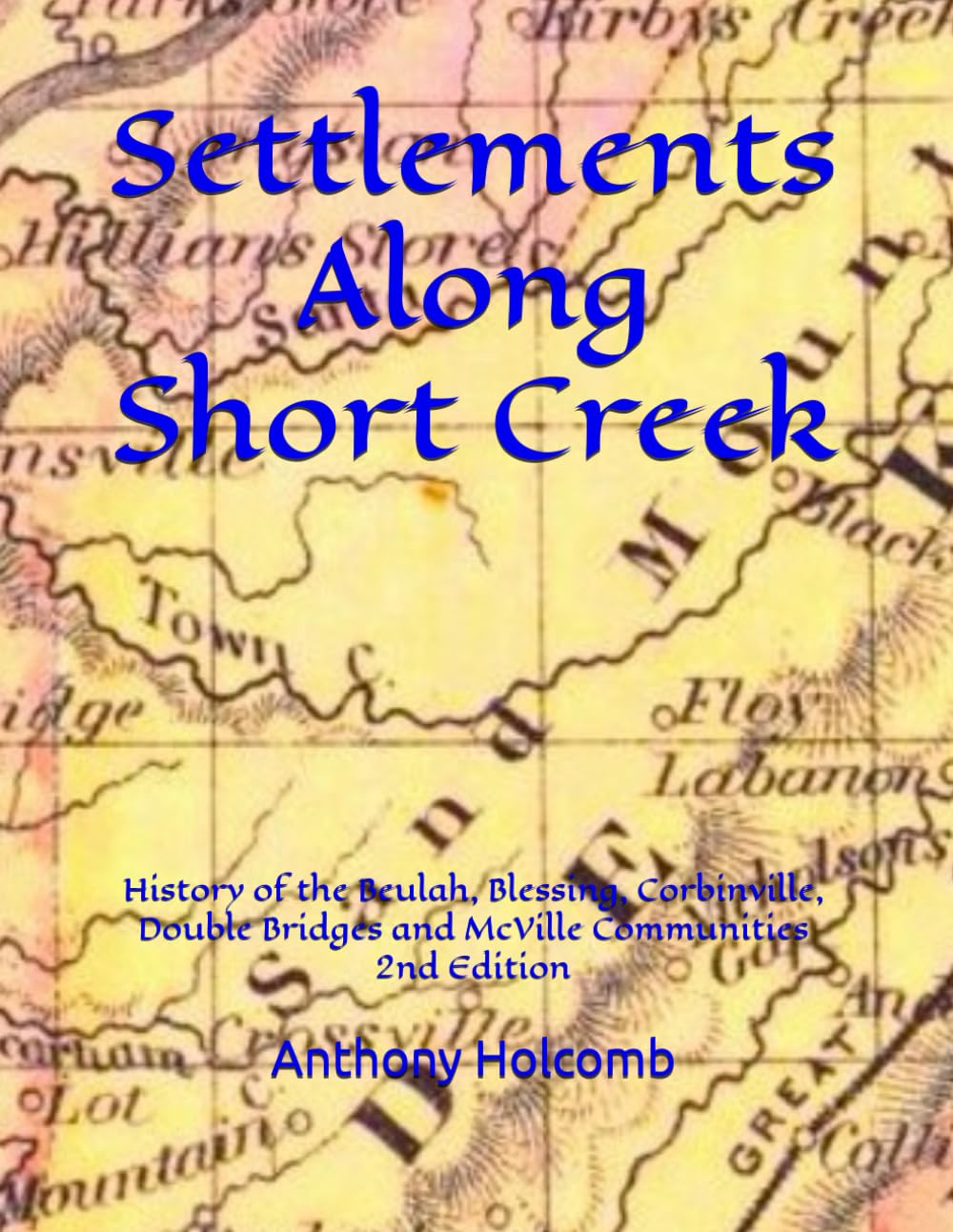 Settlements Along Short Creek: History of the Beulah, Blessing, Corbinville, Double Bridges and McVille Communities 2nd Edition      Paperback – January 31, 2026