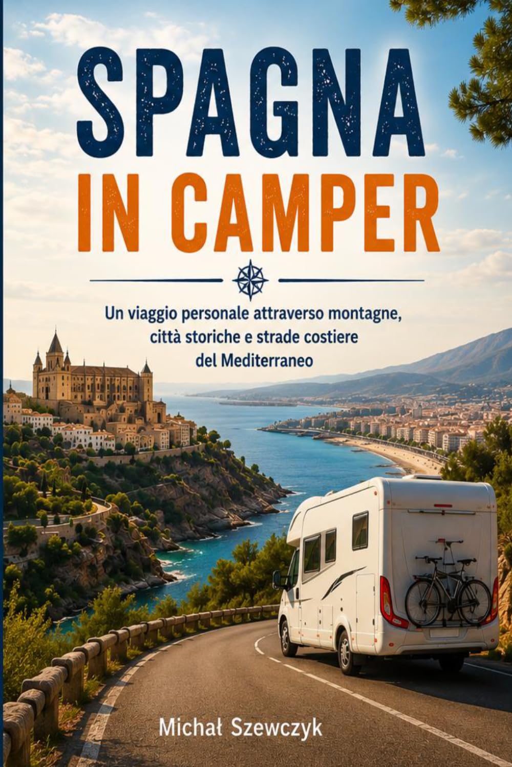 Spagna in Camper: Un viaggio personale attraverso montagne, città storiche e strade costiere del Mediterraneo