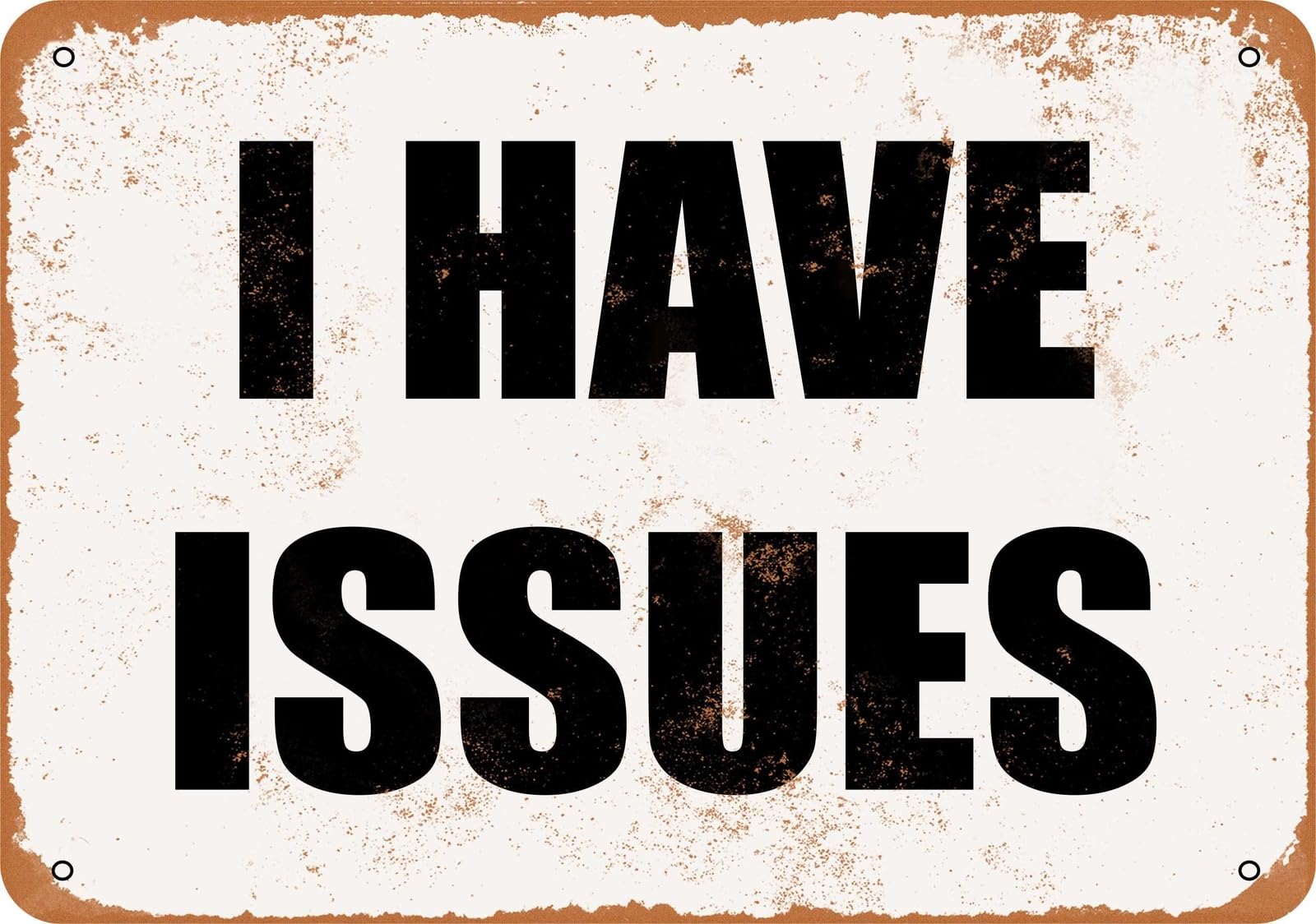 Miaomansenstore Metal Sign - I Have Issues- Vintage Look Home Decor