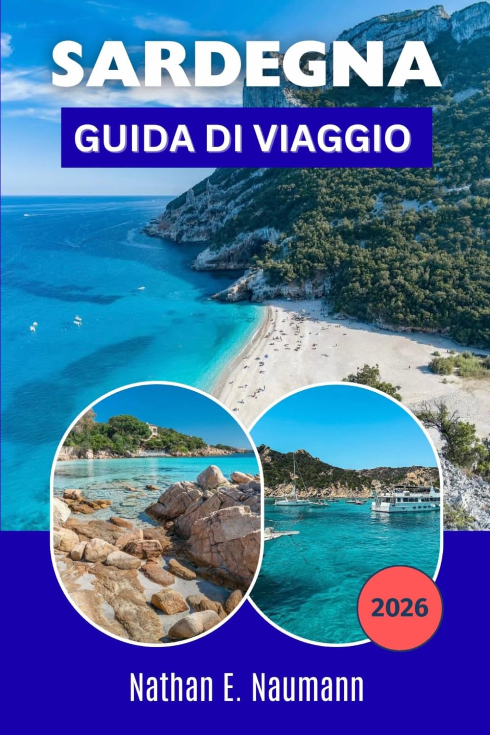 SARDEGNA GUIDA DI VIAGGIO 2026: Una fuga mediterranea senza stress tra spiagge tranquille, itinerari autentici, cultura e consigli per risparmiare.