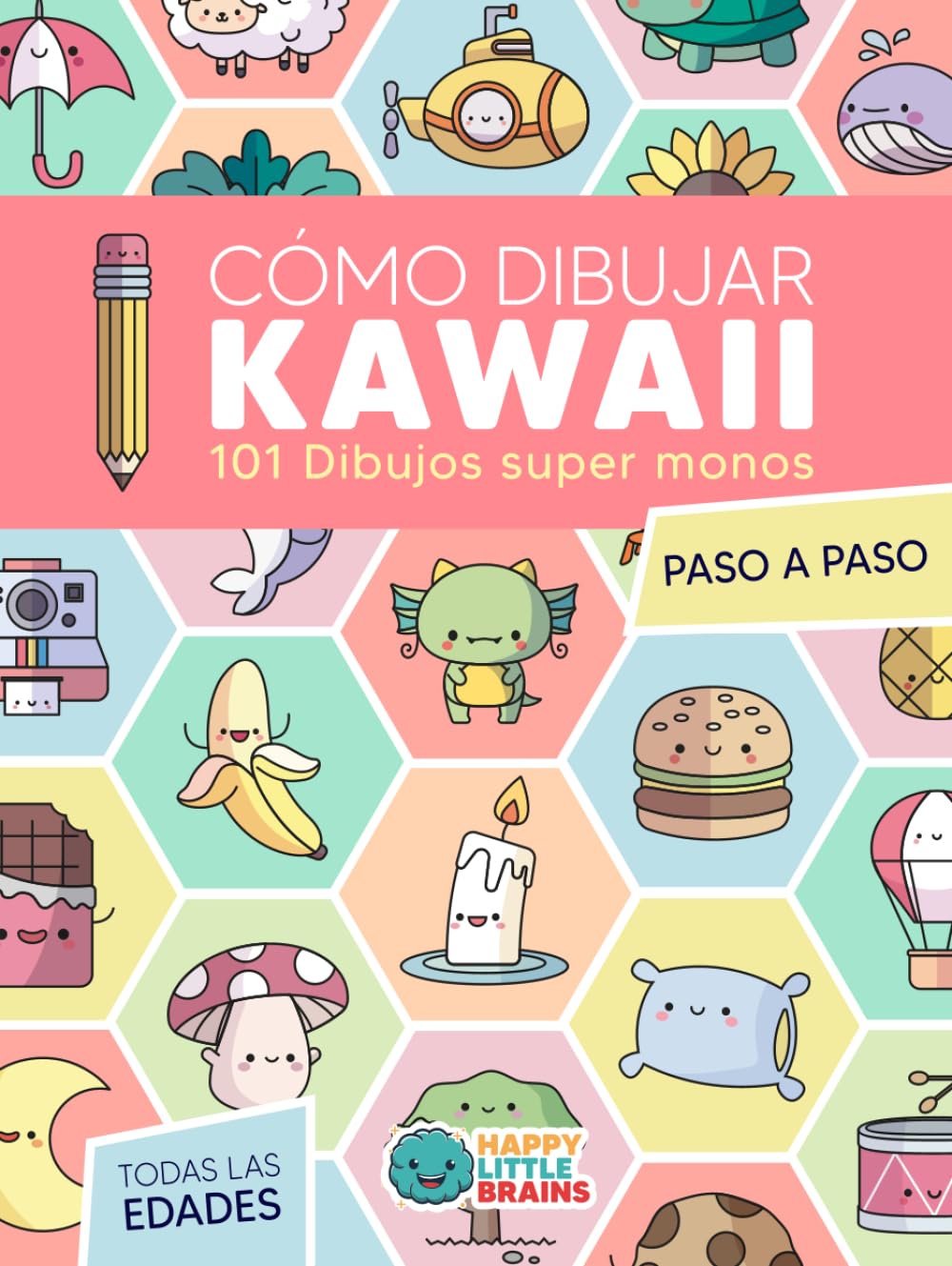 Cómo Dibujar Kawaii: 101 Dibujos Súper Monos para Aprender a Dibujar Paso a Paso (Mundo Kawaii)