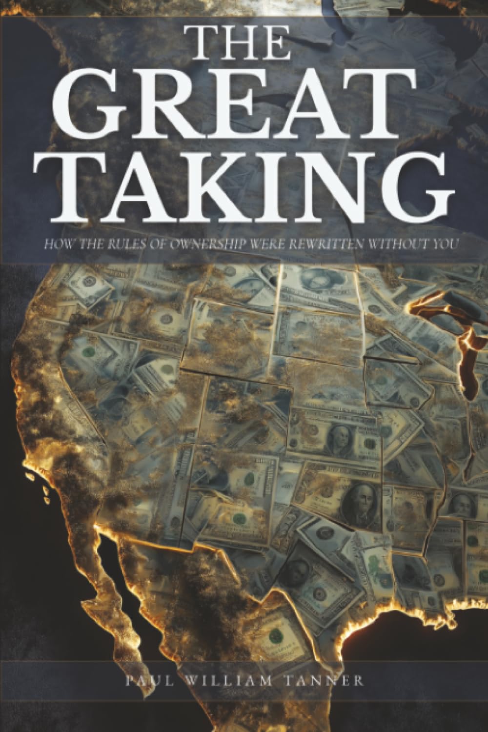 The Great Taking: How the Rules of Ownership Were Rewritten Without You