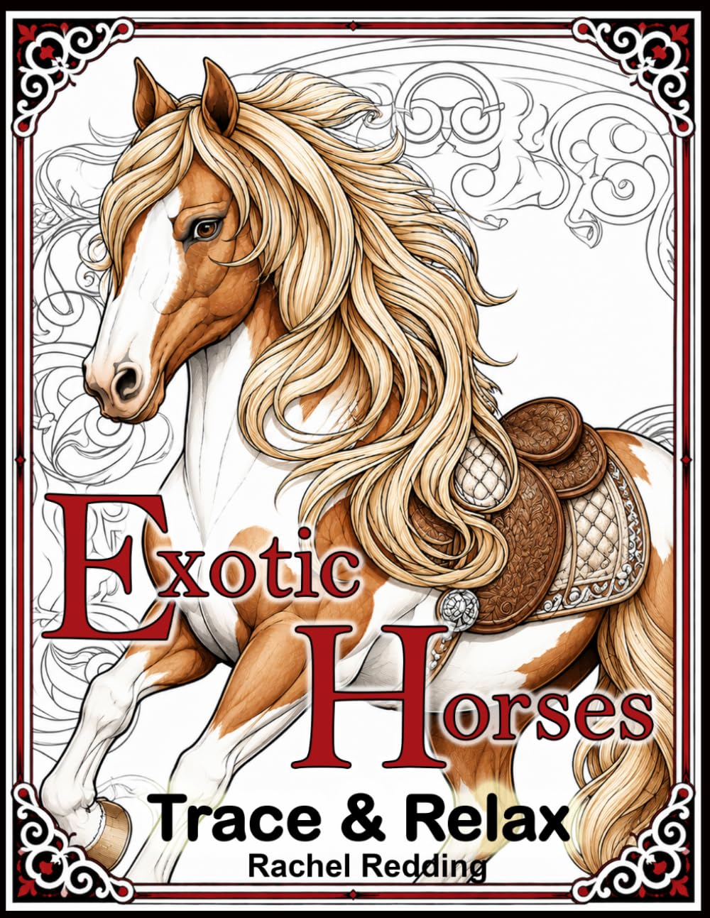 Exotic Horses Trace & Relax: Fun Horse Tracing Book for Adults & Teens. Line Tracing Book for Drawing & Coloring to Help Relieve Stress and Anxiety