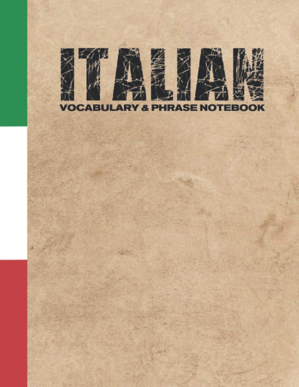 Italian Vocabulary & Phrase Notebook: For Learning Language | Study Journal and Diary | A Book With Prompts To Write Down Words & Sentences To Be Memorized