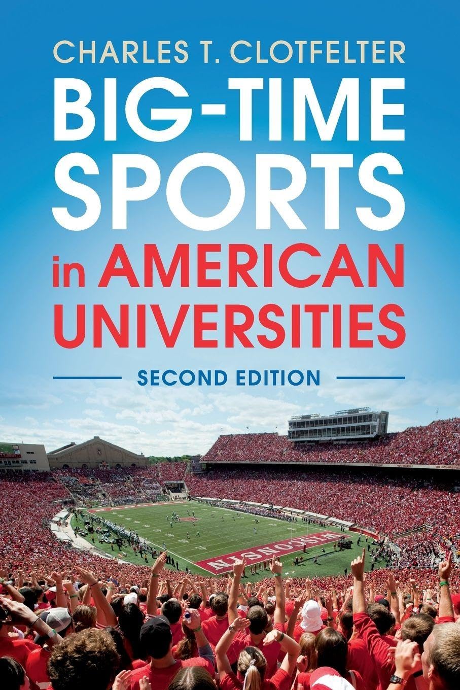 Big-Time Sports in American Universities 2nd Edition
