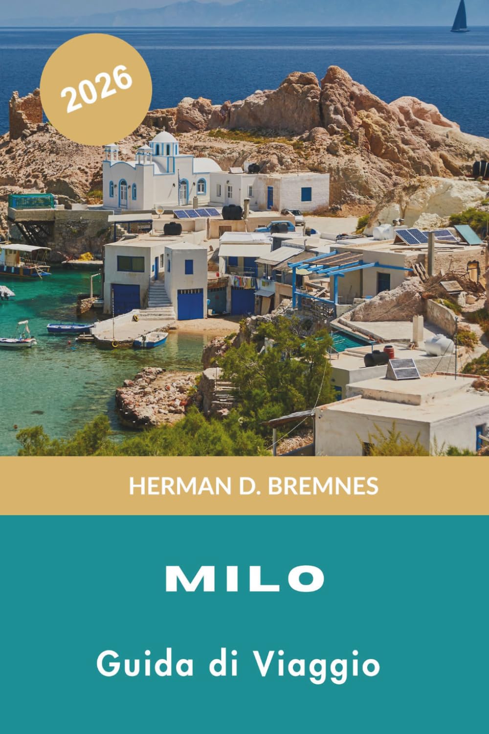 Milos Guida di viaggio 2026: Scopri spiagge vulcaniche, villaggi costieri, acque cristalline, cucina locale e consigli pratici per la tua fuga in Grecia
