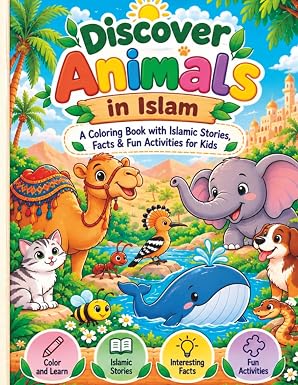 Discover Animals in Islam: A Coloring Book with Islamic Stories, Facts ...