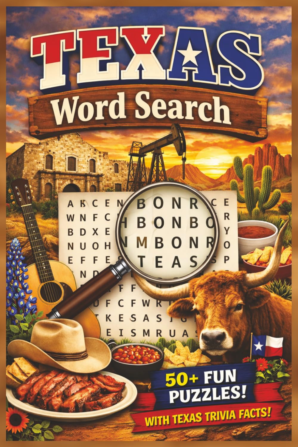 Texas Word Search Book: 50+ Texas‑Themed Word Searches with Fun Facts on Every Page With Solutions (The Great States Word Search Series)