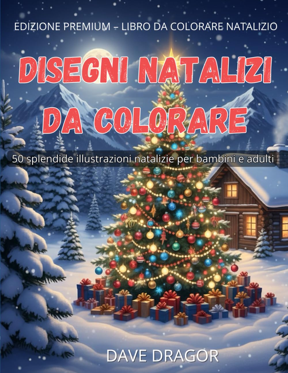 Disegni natalizi da colorare: 50 illustrazioni natalizie da colorare per bambini (Libri da colorare)