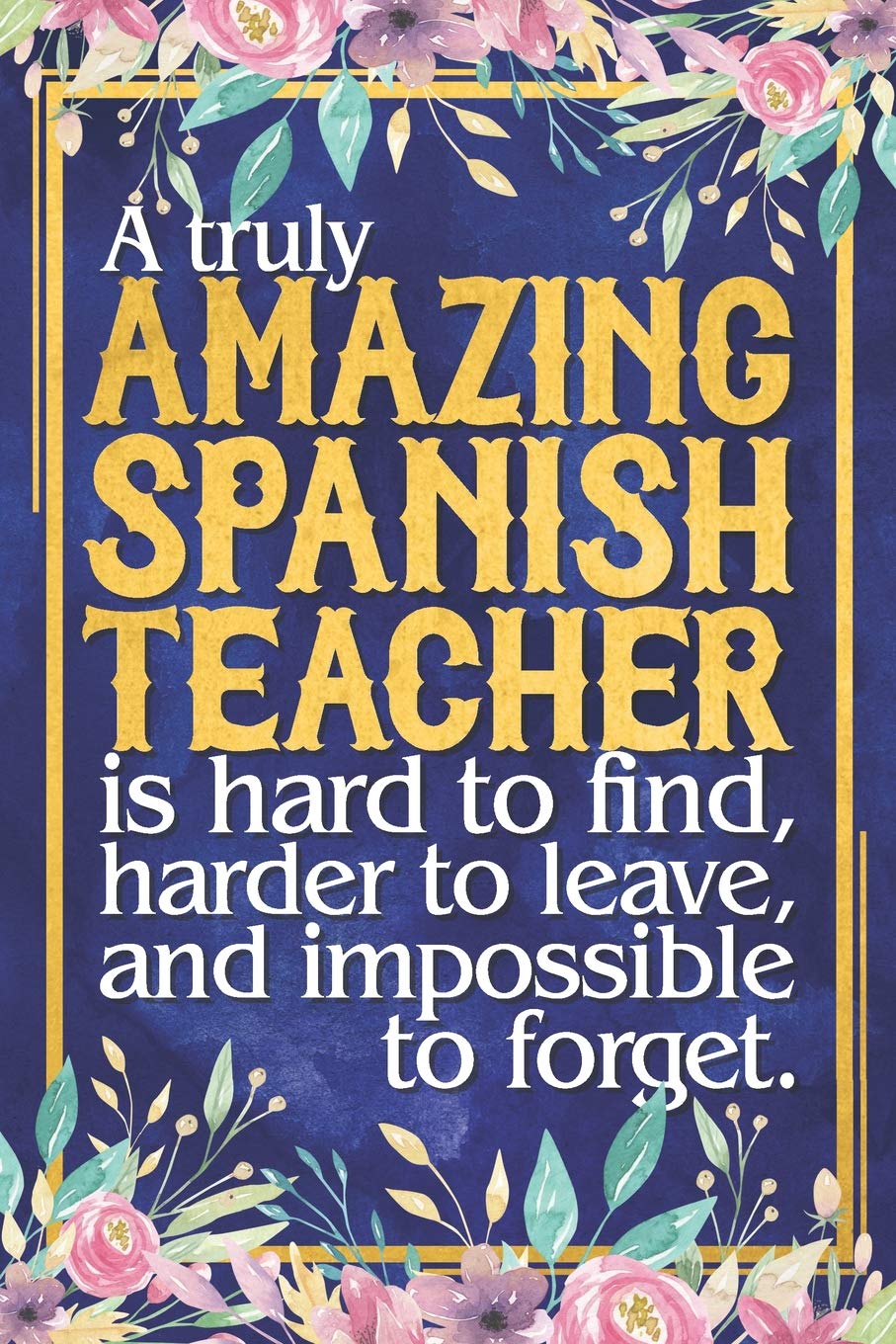 Spanish Teacher Gift: Dateless Spanish Teacher Planner With Inspirational Quotes 12 Months 6 X 9 100+ Pages
