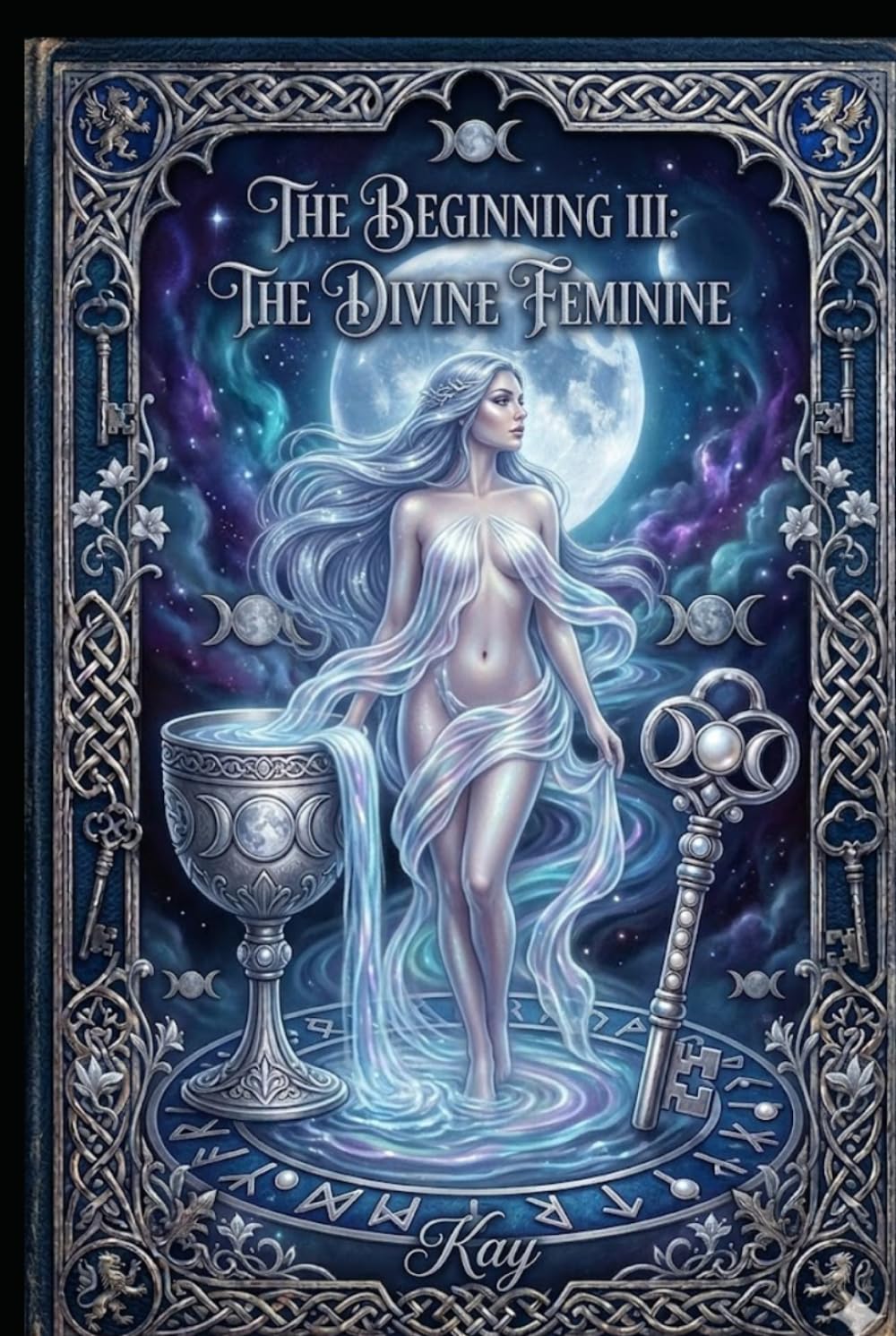 THE BEGINNING III: THE DIVINE FEMININE (Wicca)