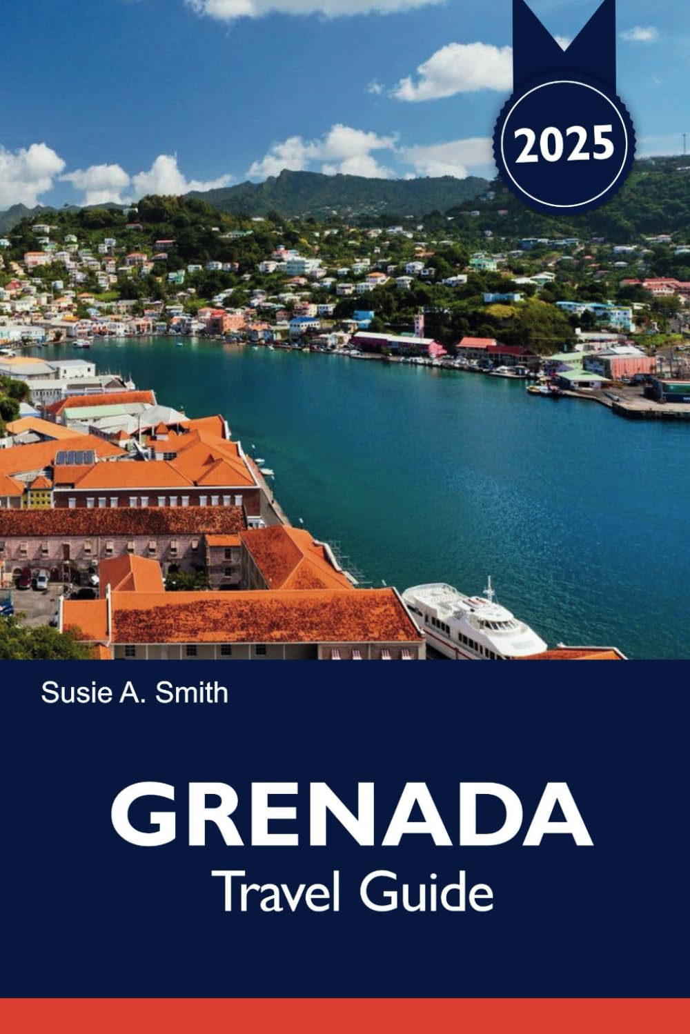 GRENADA Travel Guide 2025: Top Things to Do in St. George’s, Must-See Attractions, Hidden Gems and Insider Tips for a Caribbean Vacation