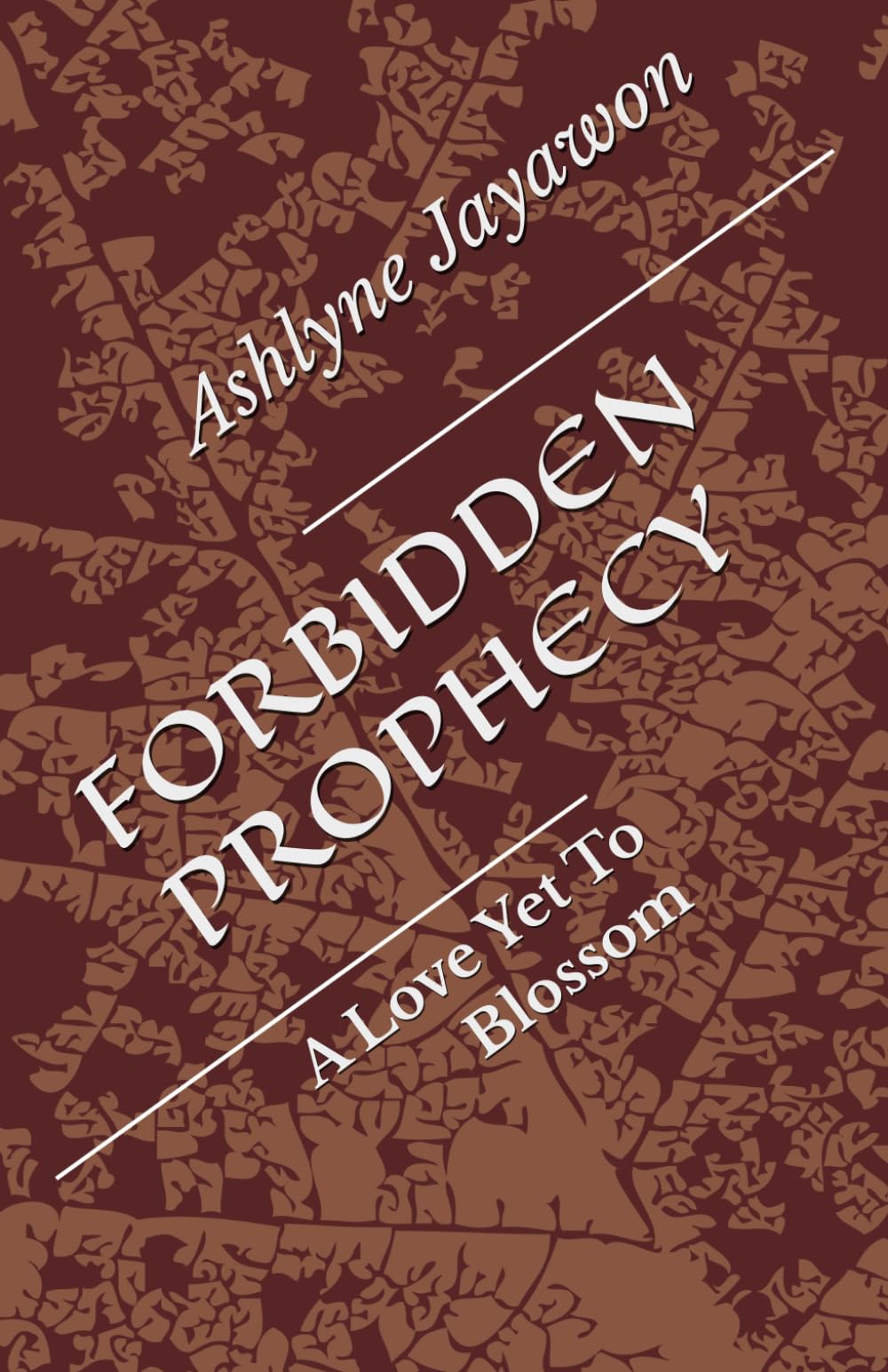 Forbidden Prophecy: A Love Yet To Blossom