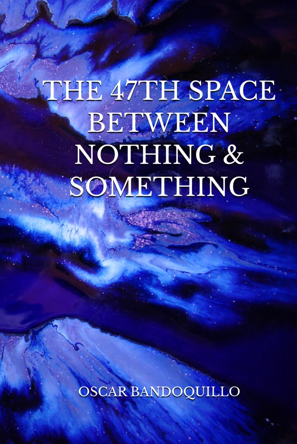 THE 47TH SPACE BETWEEN NOTHING & SOMETHING
