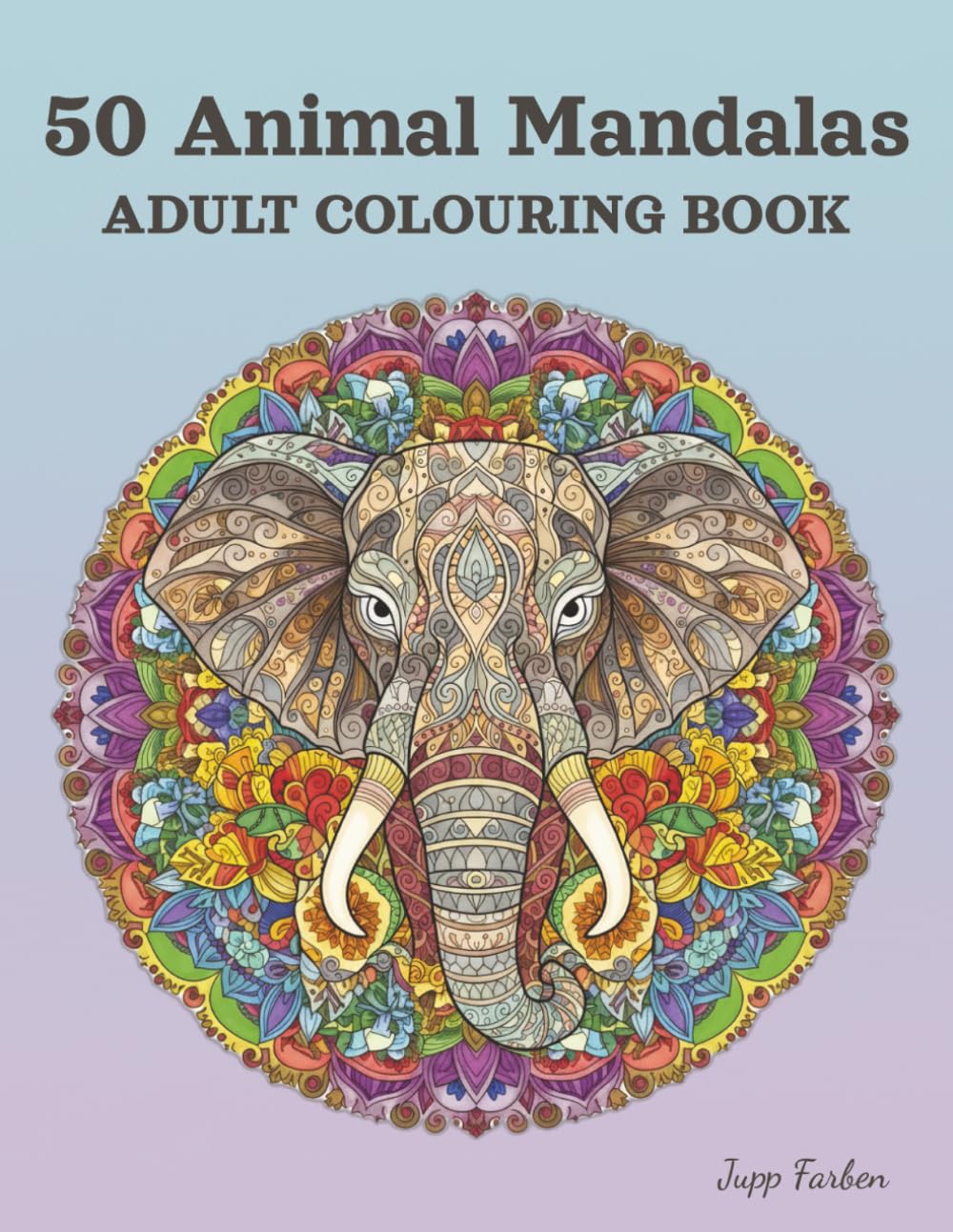50 Animal Mandalas Colouring Book for Adults: Majestic Wildlife & Relaxing Patterns. Creative Escape with Lion, Elephant, Owl & More – Anti-Stress Gift