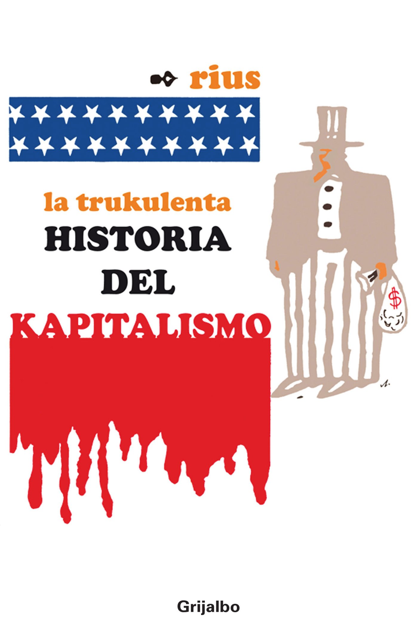 La trukulenta historia del kapitalismo (Colección Rius) (Spanish Edition)