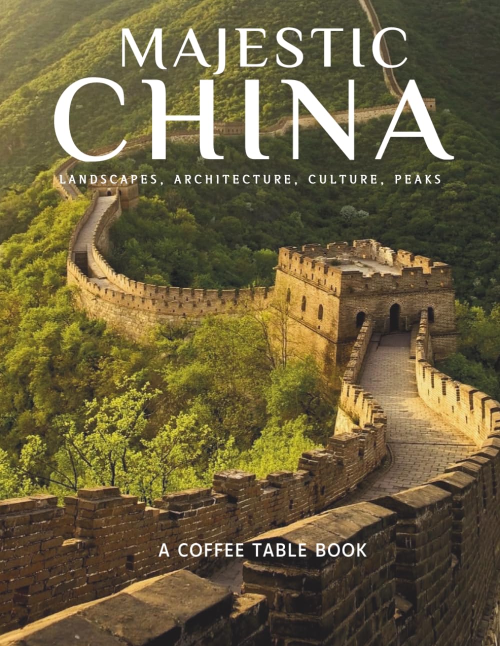 Majestic China: Landscapes Architecture Culture Peaks