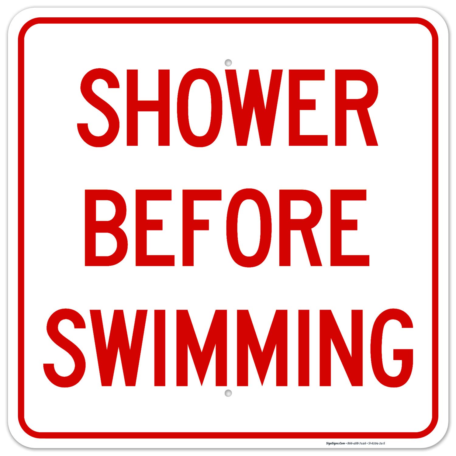 Shower Before Swimming Sign, Pool Sign, 24x24 Inches, Rust Free .063 Aluminum, Fade Resistant, Indoor/Outdoor Use, Made in USA