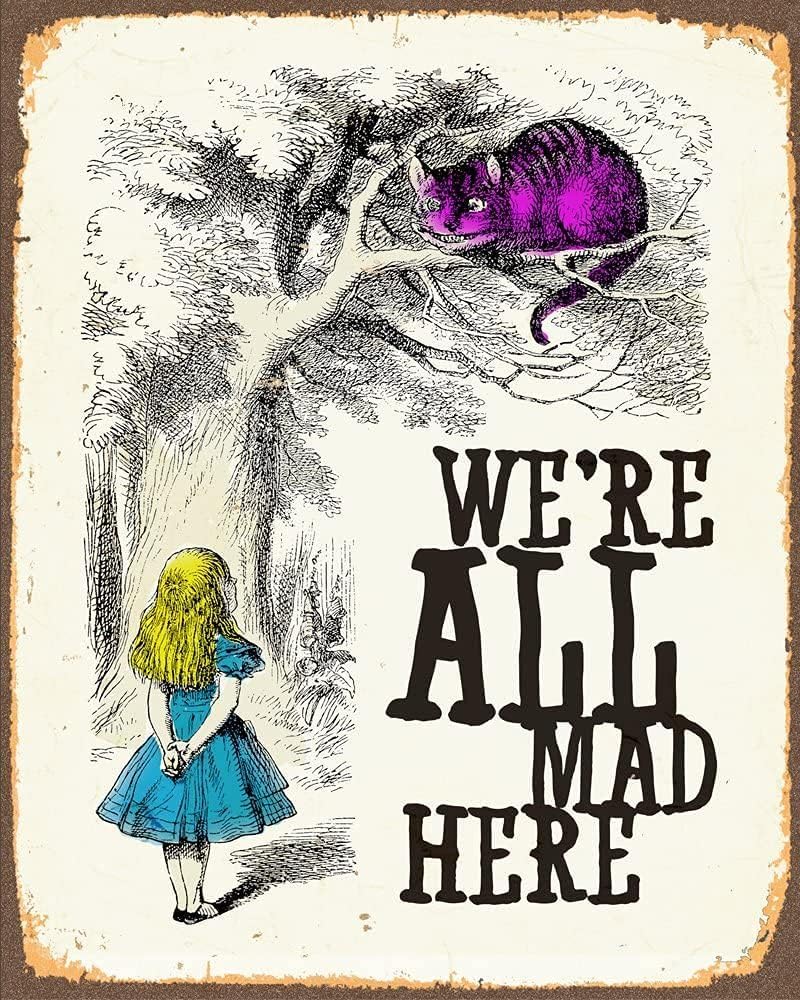 - Alice in Wonderland, Retro Metal Sign Plaque - A4 10 x 8" Wall Art, 7 Designs (Were all Mad Here)