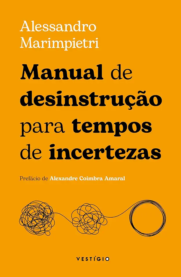 Manual de desinstrução para tempos de incertezas