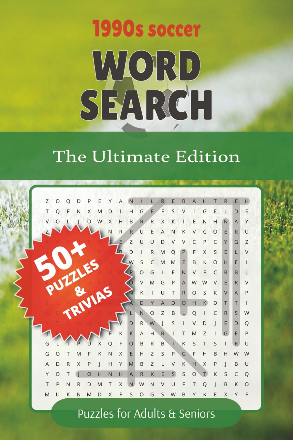 The Ultimate 1990s Soccer Word Search: Fun Football Puzzles Featuring Legendary Players Clubs and Coaches With Trivia Questions for Every Game | 6x9 ... (1990s Soccer Word Search Puzzle Book Series)