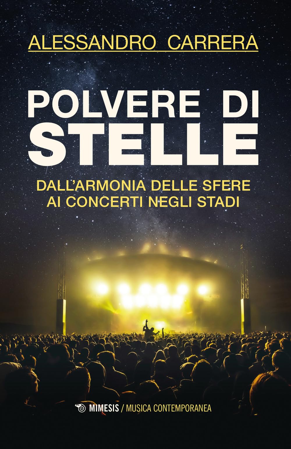 Polvere Di Stelle. Dall'armonia Delle Sfere Ai Concerti Negli Stadi - 4
