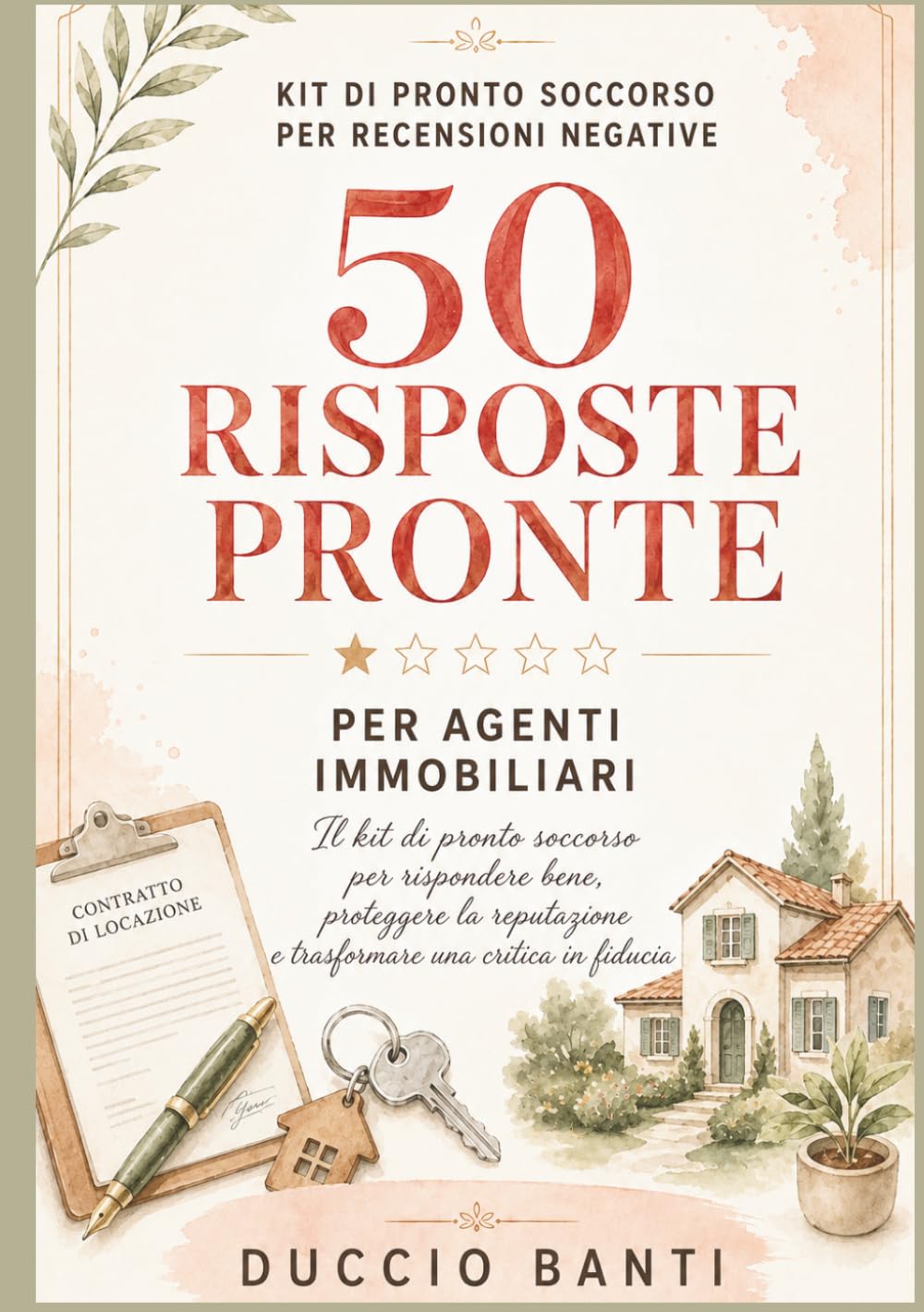 50 Risposte pronte alle recensioni negative per Agenti Immobiliari: Il Kit di pronto soccorso per rispondere a clienti insoddisfatti, critiche su ... di pronto soccorso per recensioni negative)