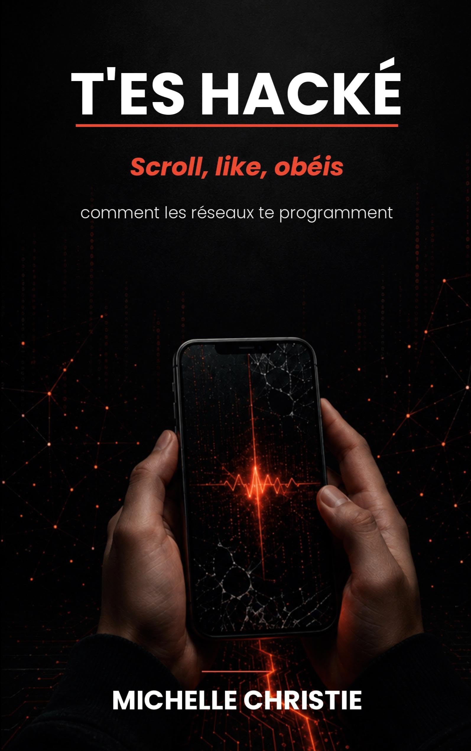 T'Es Hacké: Scroll, like, obéis. Comment les réseaux te programment