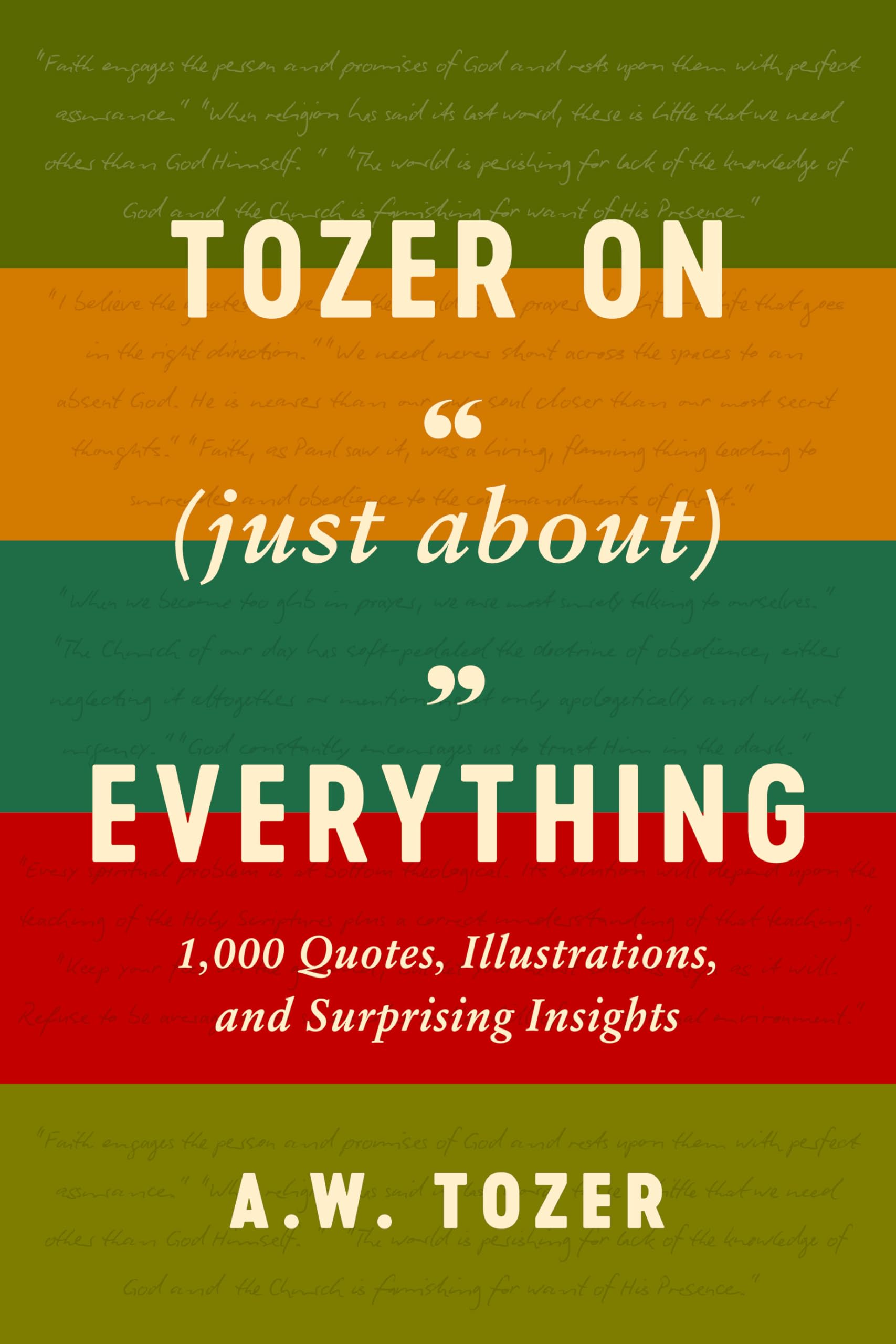 Tozer On (Just About) Everything