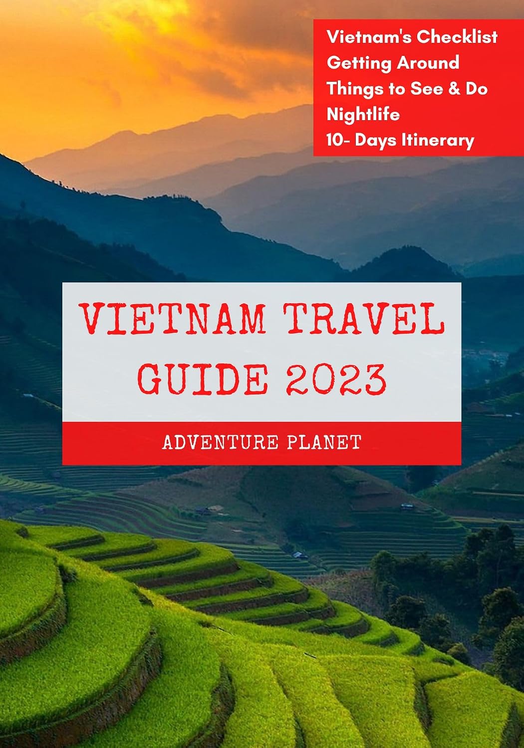 VIETNAM TRAVEL GUIDE 2023: 70+ Ultimate Vietnam Experiences (With Pictures), Your Guide to All You Need to Know, where to Go, what to Do and Local Tips. (South-East Asia Travel Guides Book 1)