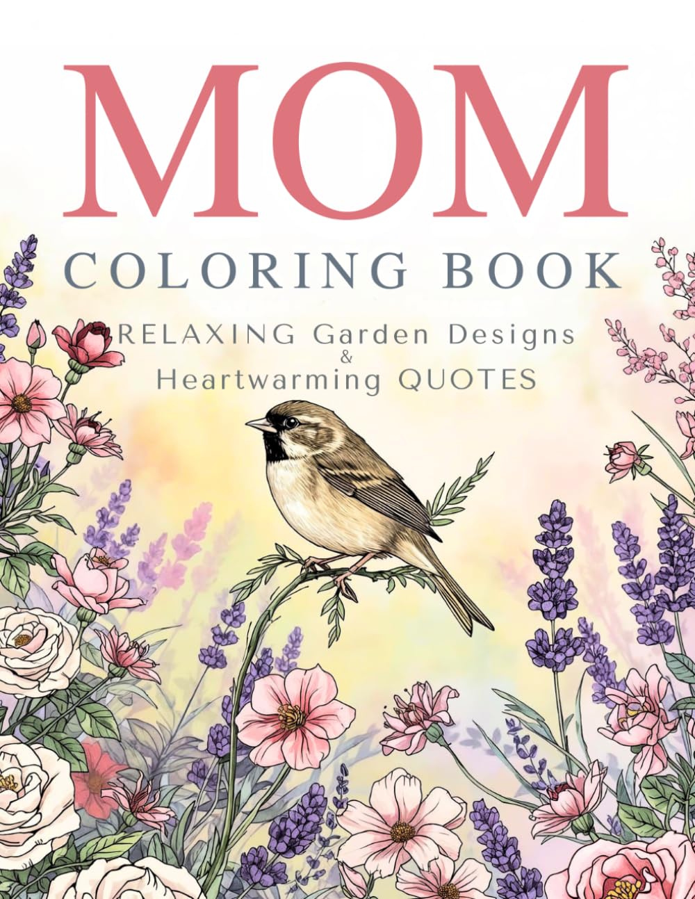 MOM COLORING BOOK: RELAXING Floral Coloring Pages & Heartwarming QUOTES