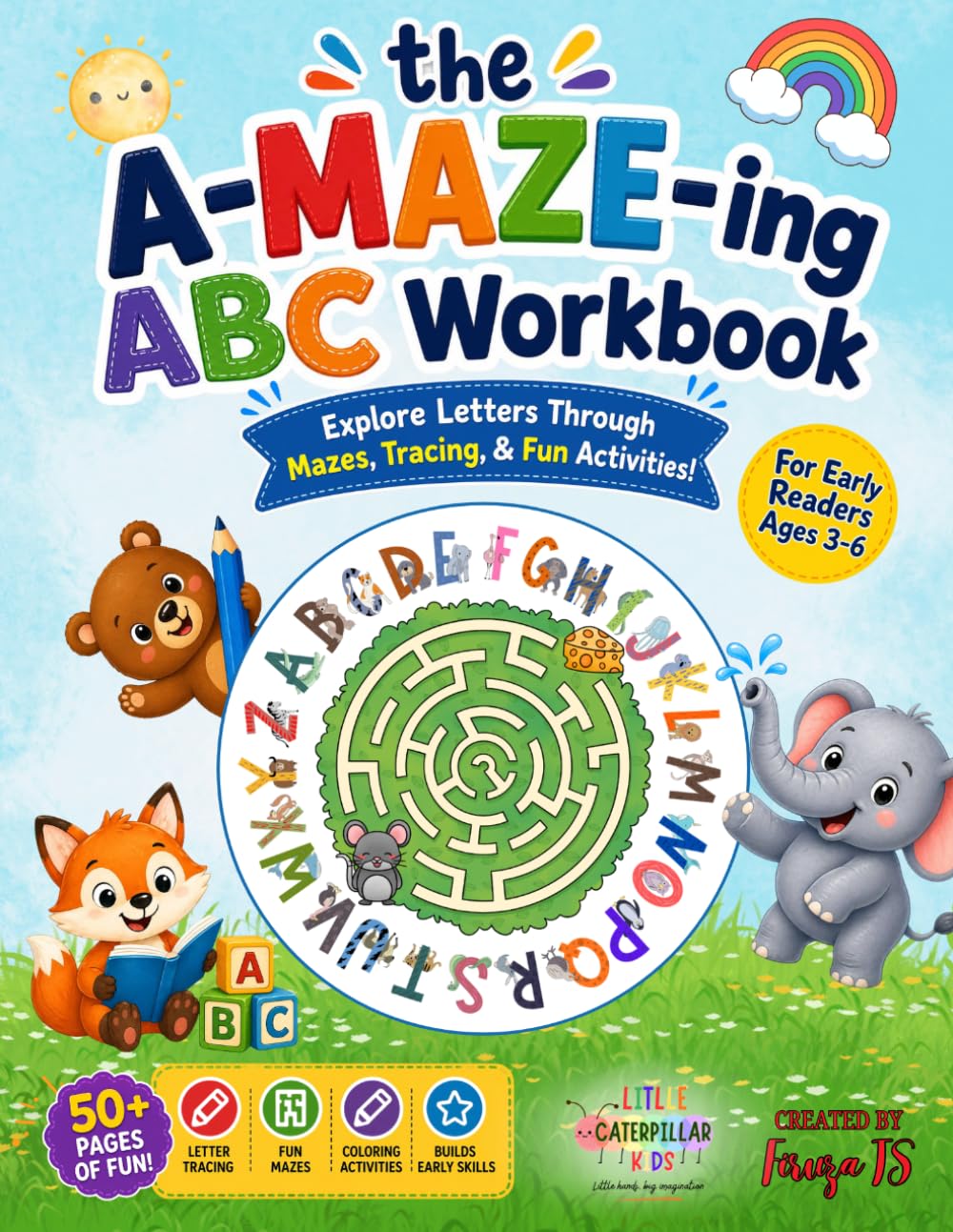 The A-Maze-ing ABC Workbook: Explore Letters Through Mazes, Tracing & Fun Activities for Ages 3–6