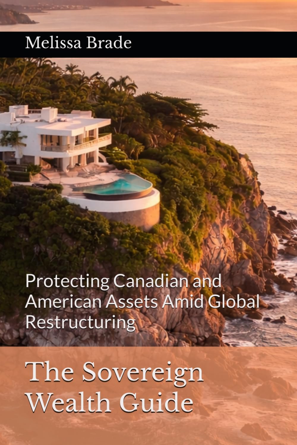 The Sovereign Wealth Guide: Protecting Canadian and American Assets Amid Global Restructuring